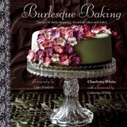 Cover of: Burlesque Baking The Art Of Showstopping Decadent Cakes And Bakes by 