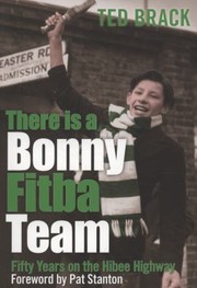 Cover of: There Is A Bonny Fitba Team 50 Years Of The Hibee Highway
