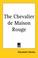 Cover of: The Chevalier de Maison Rouge