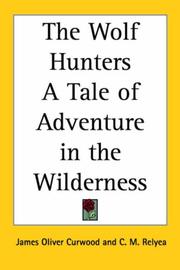 Cover of: The Wolf Hunters a Tale of Adventure in the Wilderness