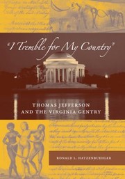 Cover of: I Tremble For My Country Thomas Jefferson And The Virginia Gentry