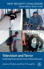 Cover of: Television And Terror Conflicting Times And The Crisis Of News Discourse