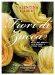 Cover of: Fiori Di Zucca Recipes And Memories From My Familys Kitchen Table