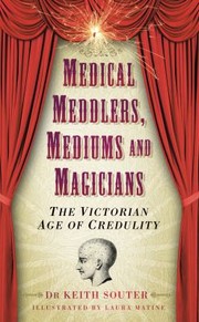 Cover of: Medical Meddlers Mediums Magicians The Victorian Age Of Credulity