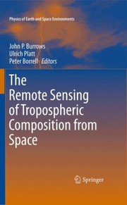 Cover of: The Remote Sensing Of Tropospheric Composition From Space by John P. Burrows