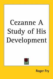 Cover of: Cezanne A Study Of His Development by Roger Eliot Fry
