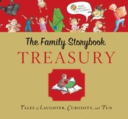 Cover of: The Family Storybook Treasury Tales Of Laughter Curiosity And Fun by 