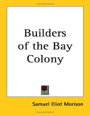 Cover of: Builders Of The Bay Colony by Samuel Eliot Morison, Samuel Eliot Morison