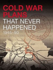 Cover of: Cold War Plans That Never Happened 194591