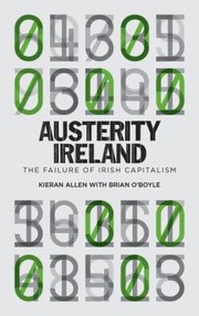 Cover of: Austerity Ireland The Failure Of Irish Capitalism