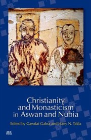 Cover of: Christianity And Monasticism In Aswan And Nubia by 