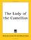Cover of: The Lady Of The Camellias