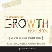Cover of: The Designing For Growth Field Book A Stepbystep Project Guide
