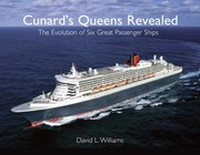 Cover of: Cunards Queens Revealed The Evolution Of Six Great Passenger Ships
