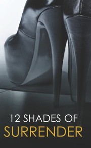 Cover of: 12 Shades Of Surrender