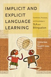 Cover of: Implicit And Explicit Language Learning Conditions Processes And Knowledge In Sla And Bilingualism