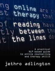 Cover of: Online Therapy Reading Between The Lines A Practical Nlp Based Guide To Online Counselling And Therapy Skills