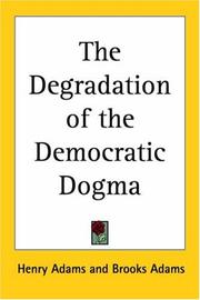 Cover of: The Degradation Of The Democratic Dogma