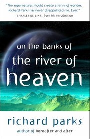 Cover of: On The Banks Of The River Of Heaven by 