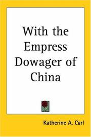 Cover of: With the Empress Dowager of China by Katherine A. Carl