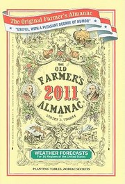 Cover of: The Old Farmers Almanac 2011 Calculated On A New And Improved Plan For The Year Of Our Lord by 