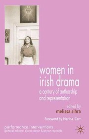 Cover of: Women In Irish Drama A Century Of Authorship And Representation by Melissa Sihra