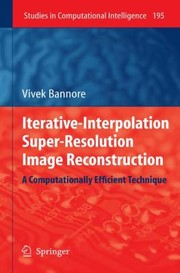 Cover of: Iterativeinterpolation Superresolution Image Reconstruction A Computationally Efficient Technique by 