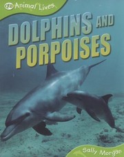Cover of: Dolphins and Porpoises
            
                Animal Lives by 