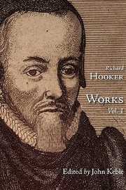 Cover of: The Works of That Judicious and Learned Divine Mr Richard Hooker Volume 1 by 