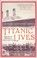 Cover of: Titanic Lives Migrants And Millionaires Conmen And Crew