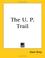 Cover of: The U. P. Trail