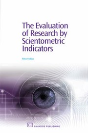 Cover of: The Evaluation Of Research By Scientometric Indicators by 