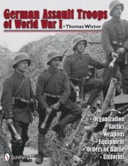 Cover of: German Assault Troops Of World War I Organization Tactics Weapons Equipment Orders Of Battle Uniforms by 