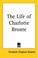 Cover of: The Life Of Charlotte Bronte