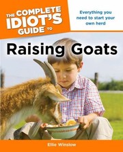 Cover of: The Complete Idiots Guide To Raising Goats by 