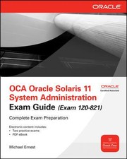 Cover of: Oca Oracle Solaris 11 System Administration Exam Guide Exam 1z0821