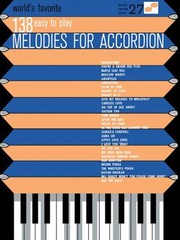 Cover of: 138 Easy To Play Melodies For Accordion Worlds Favorite Series Volume 27 by 