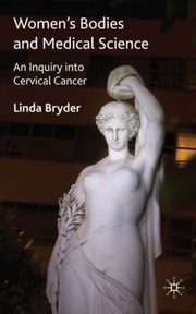 Cover of: Womens Bodies And Medical Science An Inquiry Into Cervical Cancer by Linda Bryder