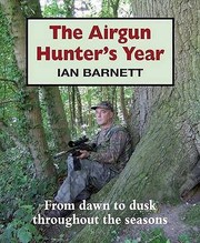 Cover of: The Airgun Hunters Year From Dawn To Dusk Throughout The Seasons