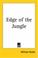 Cover of: Edge Of The Jungle