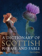 Cover of: A Dictionary Of Scottish Phrase And Fable by Ian Crofton