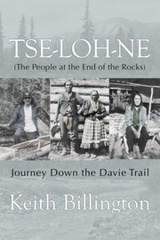 Cover of: Tselohne The People At The End Of The Rocks Journey Down The Davie Trail
