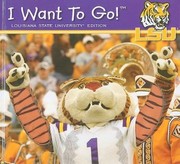 Cover of: I Want to Go Louisiana State University
            
                I Want to Go