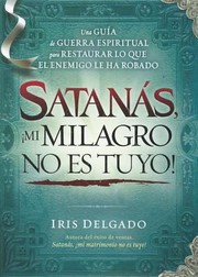 Cover of: Satanas No Puedes Quitarme Mi Milagro