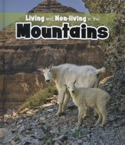 Cover of: Living And Nonliving In The Mountains