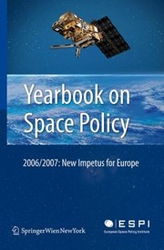 Cover of: Yearbook On Space Policy 20062007 New Impetus For Europe by 