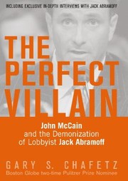 Cover of: The Perfect Villain John Mccain And The Demonization Of Lobbyist Jack Abramoff