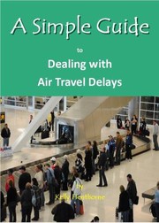 Cover of: A Simple Guide To Dealing With Air Travel Delays by 
