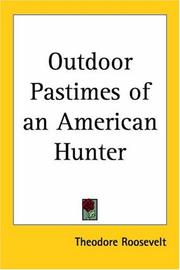 Cover of: Outdoor Pastimes Of An American Hunter | Theodore Roosevelt