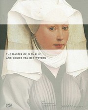 Cover of: The Master Of Flmalle And Rogier Van Der Weyden by 
